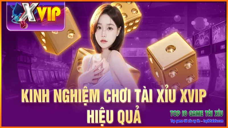 kinh-nghiem-choi-tai-xiu-xvip-hieu-qua